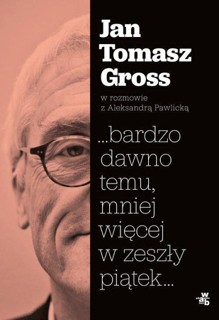 ...bardzo dawno temu, mniej więcej w zeszły piątek
