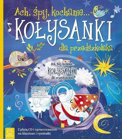 Ach, śpij kochanie... Kołysanki dla przedszkolaka