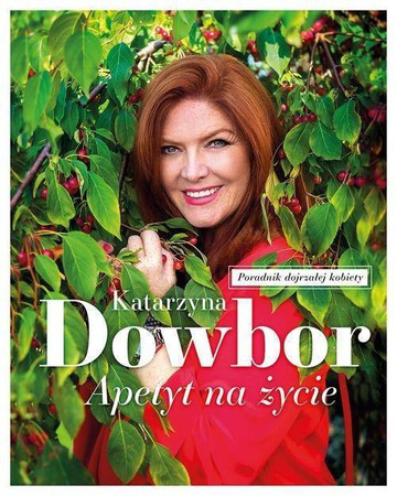 Apetyt na życie Katarzyna Dowbor