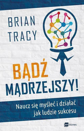 Bądź mądrzejszy! Brian Tracy