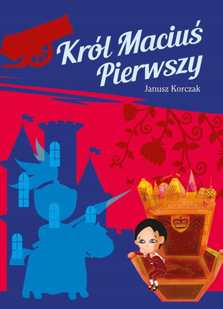 Król Maciuś Pierwszy Janusz Korczak
