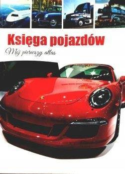Księga pojazdów Mój pierwszy atlas Praca zbiorowa