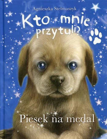 Kto mnie przytuli Piesek na medal A.Stelmaszyk
