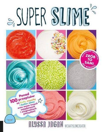 Super Slime Ponad 100 przepisów Alyssa Jagan
